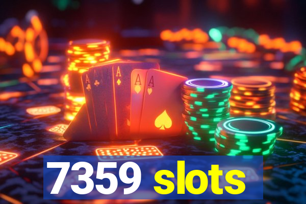 7359 slots